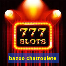 bazoo chatroulete